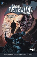 Batman Detective Comics 3 - Imperátor Penguin - John Layman,Andy Clarke