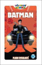 Můj první komiks: Batman - Plnou rychlostí - Fontanová,  Shea, DiChiara, ...