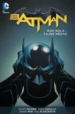 Batman - Rok nula – Tajné město - Scott Snyder, Greg Capullo