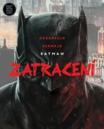 Batman: Zatracení - Brian Azzarello,Lee Bermejo