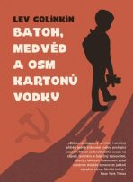 Batoh, medvěd a osm kartonů vodky - Lev  Golinkin