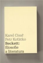 Beckett: filosofie a literatura - Petr Koťátko,Karel Císař