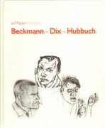 Beckmann/Dix/Hubbuch - 