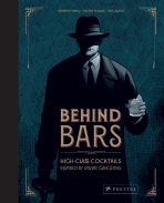 Behind Bars: High Class Cocktails Inspired by Low Life Gangsters - Vince Pollard,Shawn McManus