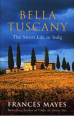 Bella Tuscany - Frances Mayesová