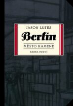 Berlín: Město kamene - Jason Lutes