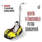 Bertík a čmuchadlo - Petra Soukupová
