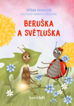 Beruška a Světluška - Markéta Šmalcová, ...