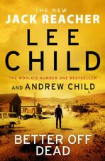 Better off Dead : (Jack Reacher 26) - Lee Child,Andrew Child