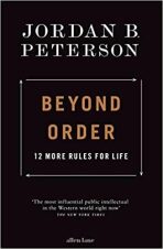 Beyond Order : 12 More Rules for Life - Jordan B. Peterson