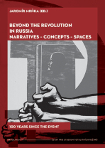 Beyond the Revolution in Russia: Narratives – Concepts – Spaces - Jaromír Mrňka