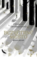 Bezvětrné město (kniha druhá) - Eléonore Devillepoixová