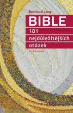 Bible 101 nejdůležitějších otázek - Lang Bernhard