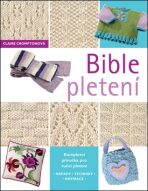 Bible pletení - Claire Cromptonová