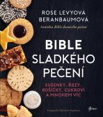 Bible sladkého pečení - Beranbaumová Levyová Rose