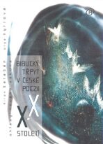 Biblický třpyt v české poezii XX. století - Milan Balabán,Olga Nytrová