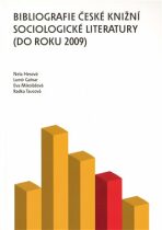 Bibliografie české knižní sociologické literatury (do roku 2009) - Eva Mikolášková, ...
