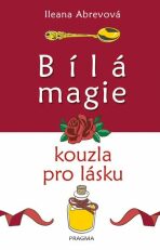 Bílá magie Kouzla pro lásku (Defekt) - Ileana Abrevová