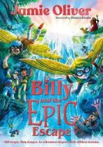Billy and the Epic Escape - Jamie Oliver,Mónica Armino