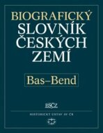 Biografický slovník českých zemí, 3. sešit (Bas–Bend) - Pavla a kol. Vošahlíková