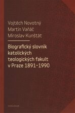 Biografický slovník katolických teologických fakult v Praze 1891-1990 - Vojtěch Novotný, ...