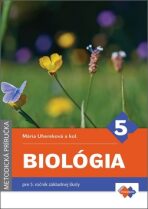 Biológia Metodická príručka pre 5. ročník základnej školy - Mária Uhereková