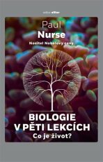 Biologie v pěti lekcích - Paul Nurse