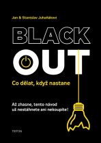Blackout - Co dělat, když nastane - Jan Juhaňák, ...