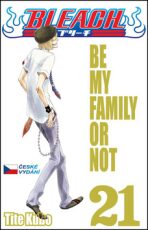 Bleach 21: Be My Family Or Not - Tite Kubo