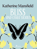Bliss and Other Stories - Katherine Mansfield