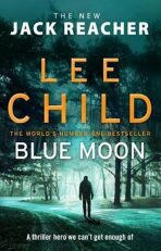 Blue Moon : (Jack Reacher 24) - Lee Child