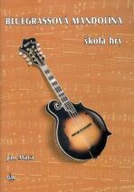Bluegrassová mandolína škola hry - Jan Máca,kolektiv autorů