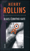 Blues černýho kafe - Henry Rollins