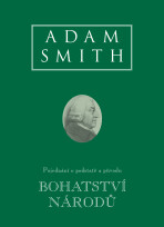 Bohatství národů (Pojednání o podstatě a původu bohatství národů) - Adam Smith