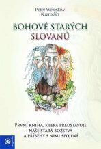 Bohové starých Slovanů - Peter Weleslav Kuzmišín