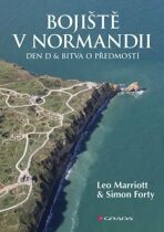 Bojiště v Normandii - Den D a bitva o předmostí - Marriott Leo,Simon Forty
