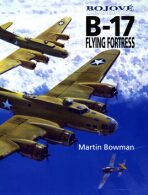 Bojové legendy B-17 Flying Fortress - Martin W. Bowman