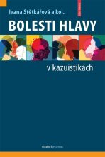 Bolesti hlavy v kazuistikách - Ivana Štětkářová