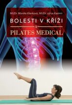 Bolesti v kříži a Pilates Medical - Július Kazimír, ...