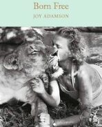 Born Free : The Story of Elsa - Joy Adamsonová