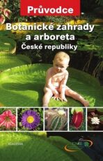 Botanické zahrady a arboreta ČR - Petr Hanzelka
