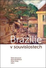 Brazílie v souvislostech - Šárka Grausová, ...