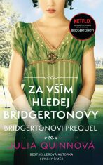 Bridgertonovi – prequel: Za vším hledej Bridgertonovy - Julia Quinn