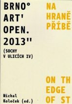 Brno Art Open 2013 (Sochy v ulicích IV) - Michal Koleček