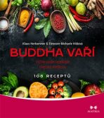Buddha vaří - Výživa podle typologie tibetské medicíny, 108 receptů - Klaus Herkommer, ...