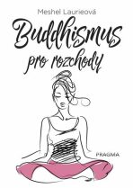Buddhismus pro rozchody - Meshel Laurieová