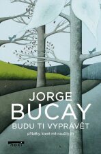 Budu ti vyprávět příběhy - Bucay Jorge