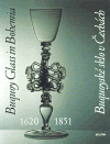 Buquoyské sklo v Čechách/ Buquoy Glass in Bohemia 1620 - 1851 - 