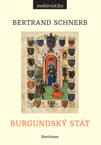 Burgundský stát - Bertrand Schnerb