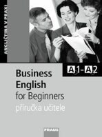 Business English for Beginners - příručka učitele - FRAUS